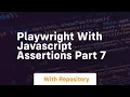 playwright with javascript assertions part 7