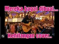 Download Lagu Semua dibuai oleh lagu indah... Kehilangan cover by Sentuhan