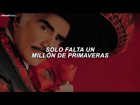 Video Thumbnail: Vicente Fernández - Un Millón de Primaveras (Letra / Lyrics)