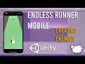 Mobile Endless Runner - Creating Enemies Unity Tutorial