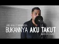 Download Lagu Bukannya Aku Takut - Ariel Noah (ft. Mirriam Eka) cover by LEHAROY