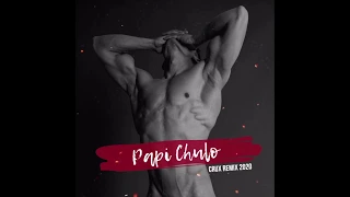 Download Papi Chulo [CruX Remix 2020] MP3