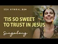 Tis So Sweet to Trust in Jesus - SDA Hymnal 524