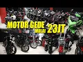 Lagu BANYAK MOTOR GEDE, HARLEY, BMW, KAWASAKI, CBR MULAI 23JT