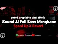 DJ Sound JJ Full Bass Mengkane (Speed Up X Reverb)🎧