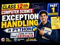 Exception Handling in Python Part 1 Class 12 Python Exception Handling Class 12 Computer Sc