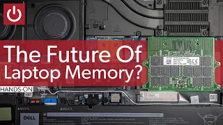 Hands-On With Dell s Controversial CAMM Memory