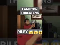 LAMILTON THREATENS RILEY
