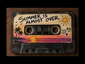 Summer is almost over