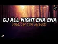 Download Lagu dj all Night ena ena viral TIK tok