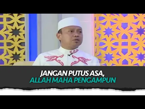 Jangan Putus Asa, Gunakan Ramadhan Untuk Bertaubat Kepada Allah SWT