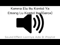 Download Lagu Sound Effect Karena Elu Itu Kontol Ya Emang Lu Kontol Itu (Garox)