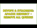 DevOps SysAdmins Apache redirect - remove all queries