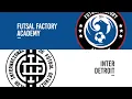 🔴 Futsal Factory Academy vs Inter Detroit 🔴 - 12/13/25
