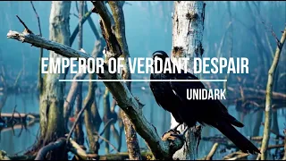 unidark emperor of verdant despair official video viridian grief