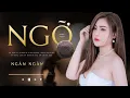 Download Lagu NGỠ (Quang Hà - Khắc Việt) Ngân Ngân Cover HAY NHẤT TỪ TRƯỚC ĐẾN NAY | Em Nghe Cơn Gió Đang Về