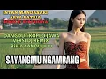 Download Lagu SAYANGMU NGAMBANG - INTAN MANDASARI CIPTAAN ARYA SATRIA