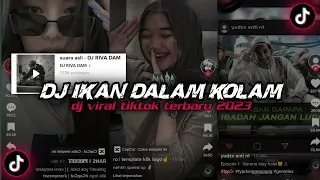 Download DJ IKAN DALAM KOLAM BY RIVA DAM SOUND VIRAL TIKTOK TERBARU MP3