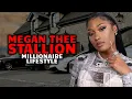 The Millionaire Lifestyle of Megan Thee Stallion