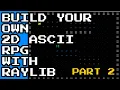Build Your Own 2D ASCII RPG With Raylib PART 2 Basic Combat Screen