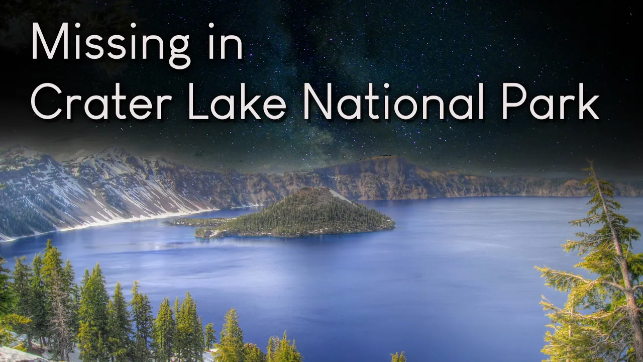 Taken By Crater Lake National Park: Unexplained Disappearances