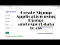 Create Signup Form using Django Framework Python Fetch Data to MySQL and Export to CSV File