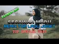 LAGU JOGET SECAWAN MADU 🔥🔥 TOP REMIX TERBARU SPECIAL 2025 💯💃🌿