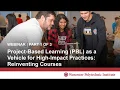 Project-Based Learning PBL as a Vehicle for High-Impact Practices Reinventing Courses