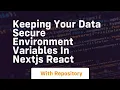 keeping your data secure environment variables in nextjs react