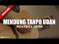 MENDUNG TANPO UDAN - NDARBOY GENK (AKUSTIK KARAOKE) MALE KEY