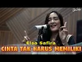 Download Lagu ELSA SAFIRA - Cinta Tak Harus Memiliki (Cover Live Music )