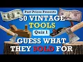 How Much Did These 50 Antique Old Vintage Tools Sell For Guess the Price