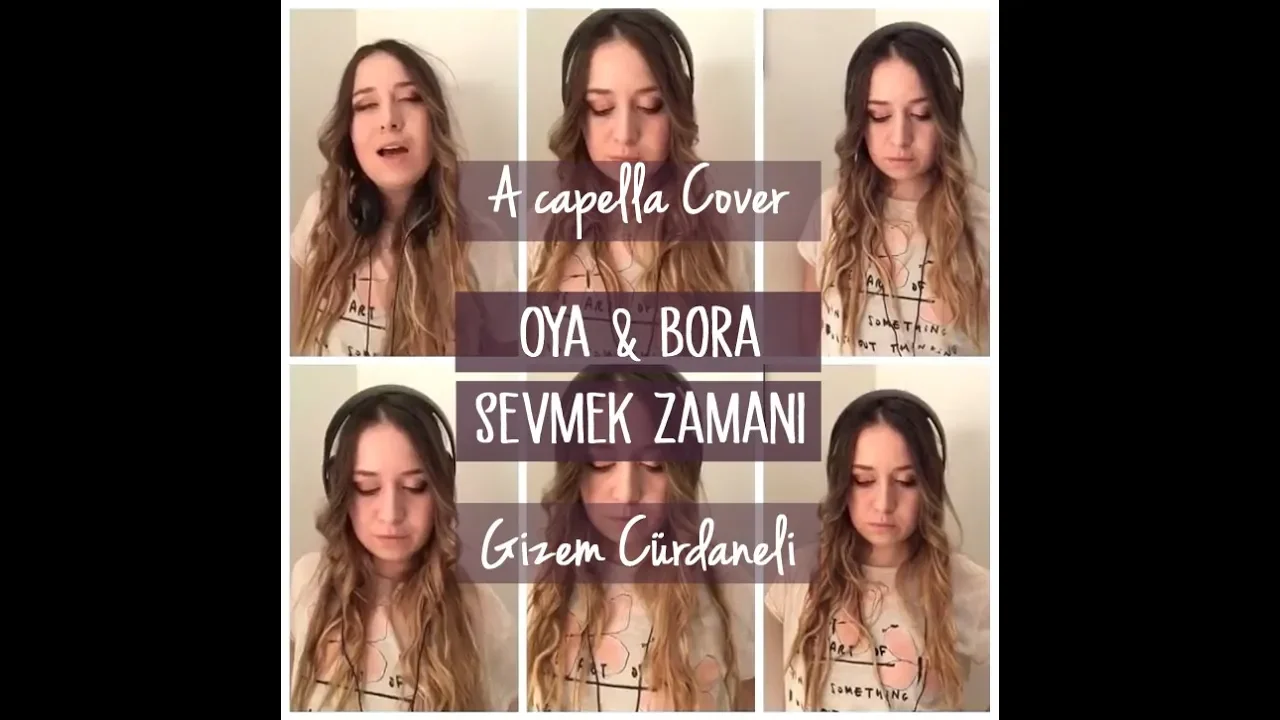 Sevmek Zamanı (Oya Bora) - Acapella Cover Sevmek Zamanı (Oya Bora) - Acapella Cover
