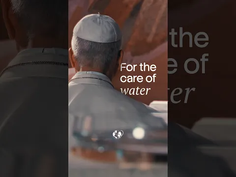 Pray with the Pope: For the care of water