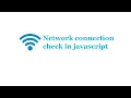 Network connection check in javascript