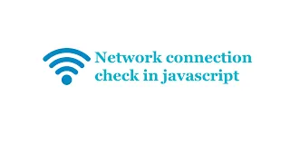 Network connection check in javascript