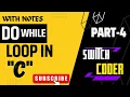 Do-While loop in C what is do while loop Part-4 syntax example flowchart