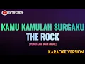 Download Lagu THE ROCK - Kamu Kamulah Surgaku ( Karaoke )