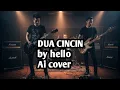 Download Lagu DUA CINCIN BY HELLO (AI COVER)