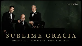 Sublime Gracia - Marcos Witt, Marcos Vidal y Marco Barrientos (Video Oficial)