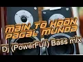 Download Lagu Main To Hoon PaGal MunDa Dj (Powerfull) Bass Mix