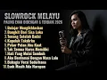 Lagu FULL ALBUM SLOW ROCK MELAYU | Belajar Mengikhlaskan – Lagu Bangkit \u0026 Harapan Baru