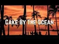 DNCE - Cake By The Ocean (Lyrics)