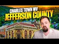 What s it like in Charles Town WV and Jefferson County WV