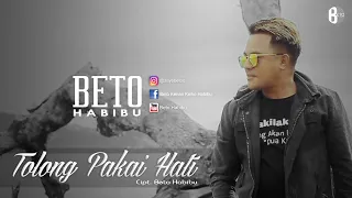 beto habibu tolong pakai hati official music video 