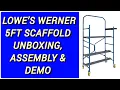 LOWES WERNER 5FT SCAFFOLD UNBOXING ASSEMBLY AND DEMO MODEL NPS60