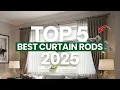 Top 5 Best Curtain Rods in 2025