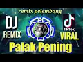 Download Lagu Dj Palak Pening  [ Rian Prabu ]  Remix  Fullbass Terbaru TikTok Viral