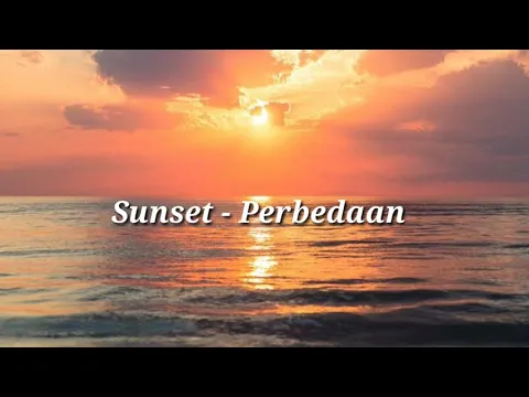 Download MP3 Sunset - perbedaan (lirik)