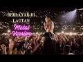 Download Lagu Berlayar Tak Bertepian (Metal Version)